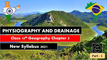 Chapter 3| Physiography and Drainage| Part 1| SSC Class 10| New syllabus 2021 Lets Revise
