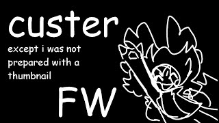 (FW) Custer Animation Meme // p much one fancy test tbh