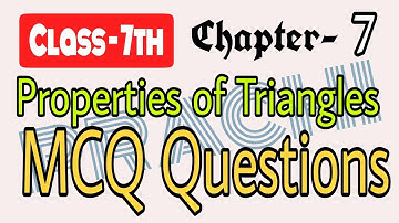 Class - 7th (Prachi) || Chapter - 7 Properties of Triangle || MCQs Questions Fully Explained