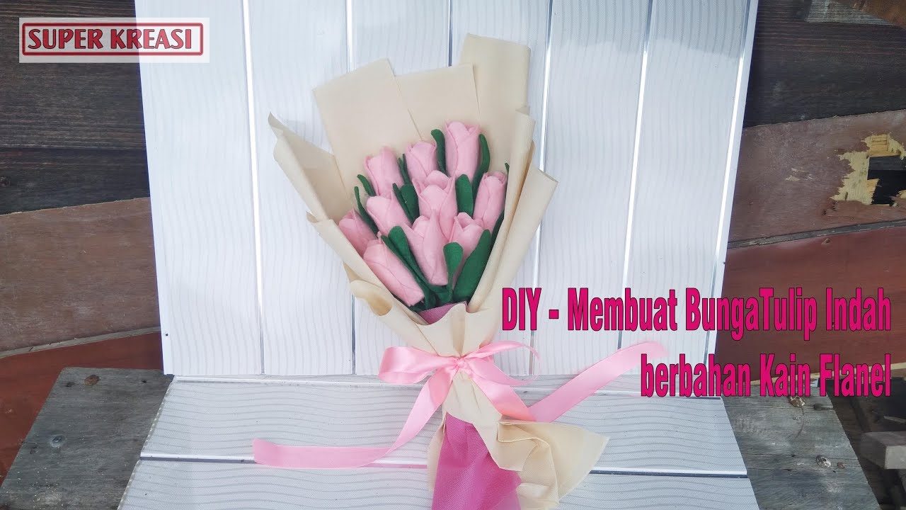 Diy Cara Membuat Bunga Tulip Dari Kain Flanel Youtube