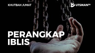 Khutbah Jumat - Perangkap Iblis (4K) - Ustadz Ahmad Fauzan, S.Si.