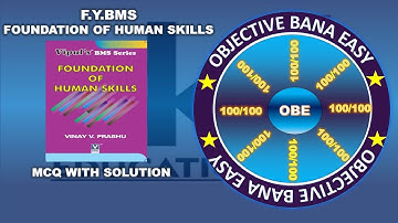 FYBMS Foundation Of Hunam Skills sem 1 | MCQ | OBE SERIES |siraj shaikh |mumbai university