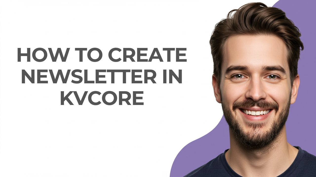 How to Create Newsletter In Kvcore - GUIDE!