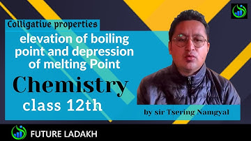 Colligative property : elevation of boiling point and depression of melting Point | by sir Nana