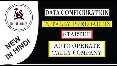 PRELOAD COMPANY DATA IN TALLY ERP.9 | AUTO OPERATE COMPANY| DATA CONFIRMATION| HINDI