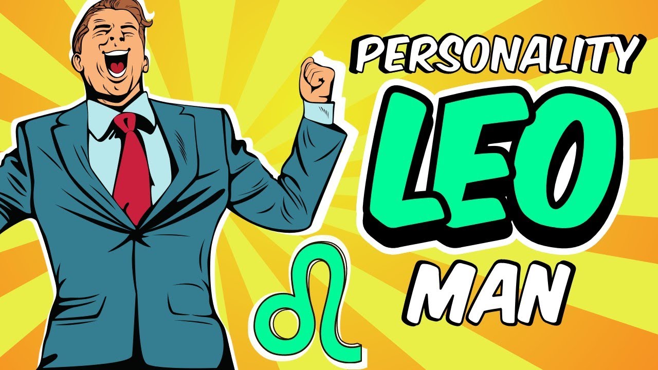 Understanding Leo Man || Personality Traits