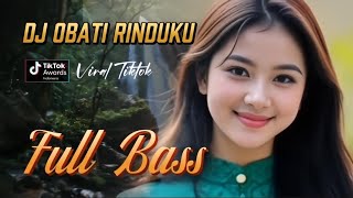 Download Lagu DJ OBATI RINDUKU - Full Bass - Viral Tiktok MP3 Download Lagu DJ OBATI RINDUKU - Full Bass - Viral Tiktok MP3