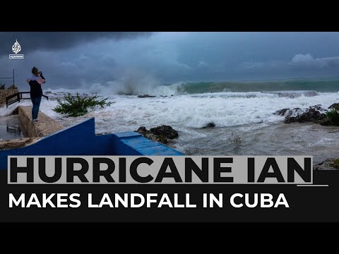 Ian makes landfall in Cuba as Category 3 hurricane