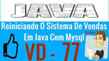 Curso Programação - Curso Completo De Java E MYSQL - Reiniciando o sistema de vendas - 77