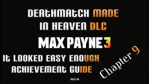Max Payne 3 - It Looked Easy Enough Achievement Guide: Chapter 9
