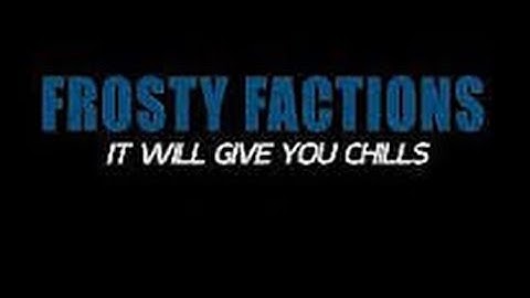 FROSTY FACTION!! EP 1: INTRO AND MINI DROP PARTY!!!