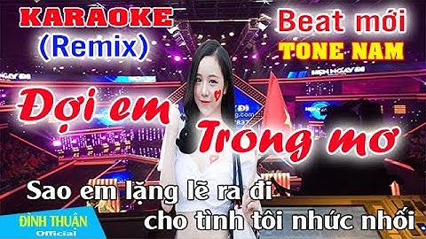 Đợi Em Trong Mơ Karaoke Remix Tone Nam Dj Cực hay 2022