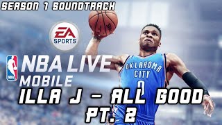 Illa J - All Good Pt. 2 (NBA Live Mobile Season 1 Soundtrack)