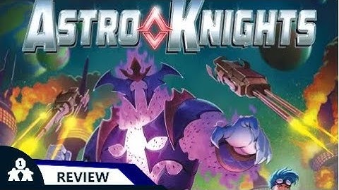 Astro Knights | Podcast Review | with Peter & Mike