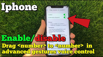 How to enable or disable drag number to number in advanced gestures voice control on iPhone X