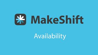 MakeShift - Availability