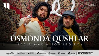 Nodir Max & Bog'ibo'ron - Osmonda qushlar (audio 2022)