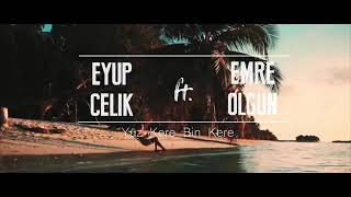 Eyup çelik ft Emre olgun Yüz kere Bin kere Resimi