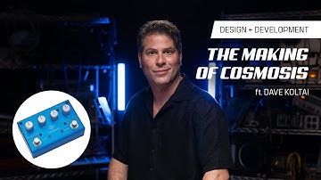 Design & Development: The Making of Cosmosis | Pigtronix