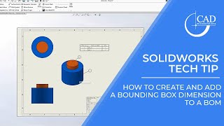 Tech Tip Tuesday: How to Create a Bounding Box and Creating Bounding Box Dimension to a BOM