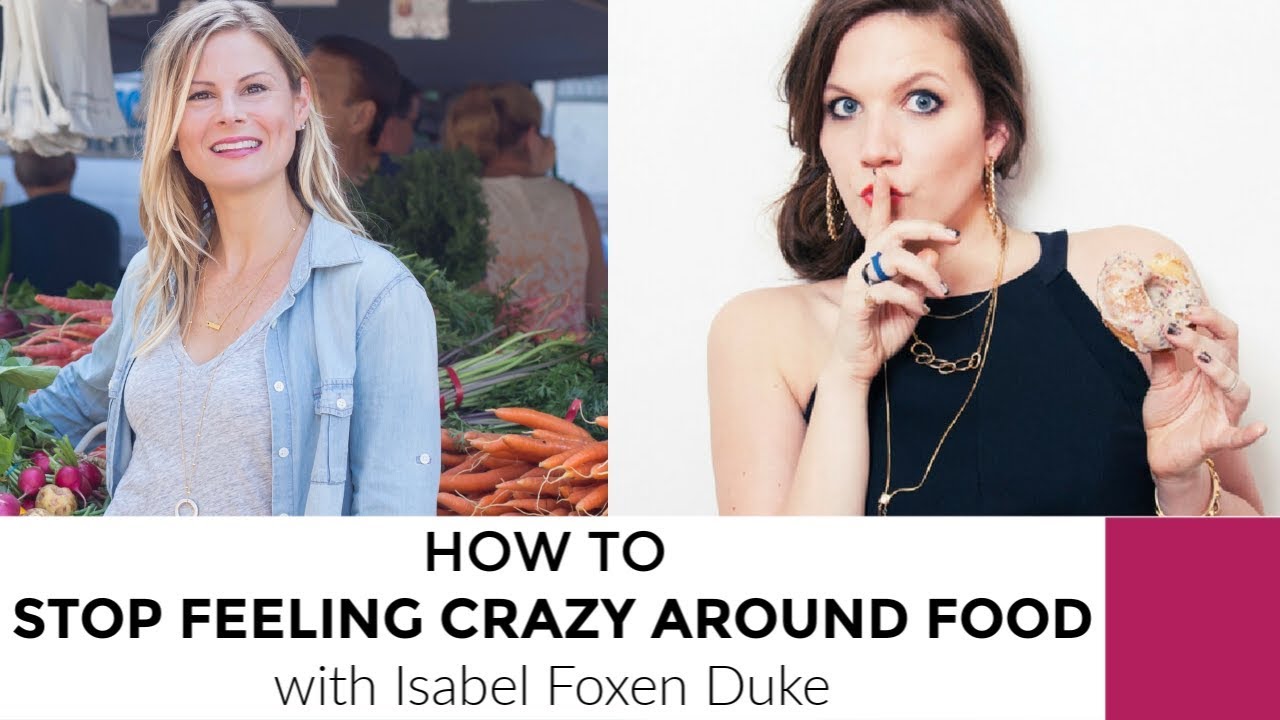 How To Stop Feeling Crazy Around Food + Weight with Isabel Foxen Duke | Clean & Delicious