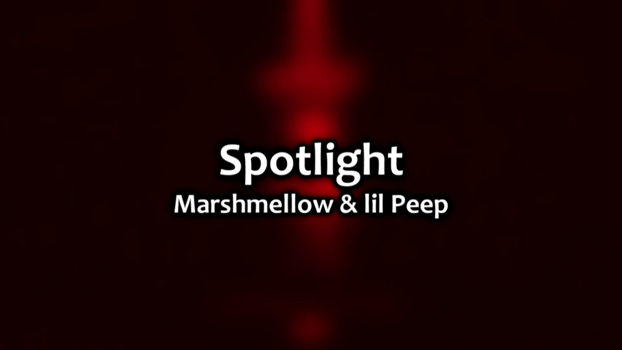 Marshmello x Lil Peep - Spotlight (lyrics)