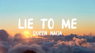 Queen Naija - Lie To Me (Lyrics) feat. Lil Durk