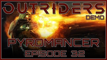 Drast Plays OUTRIDERS DEMO - Pyromancer Ep. 32 [Accolade/Loot Farming]
