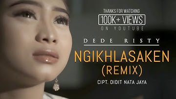 DJ NGIKHLASAKEN - Dede Risty | Remix | By DJ Suhadi Official