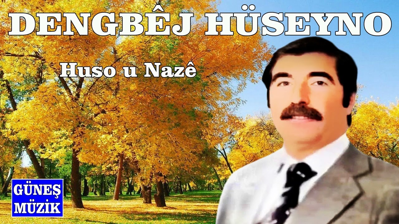 DENGBÊJ HÜSEYNO  - HUSO NAZÊ