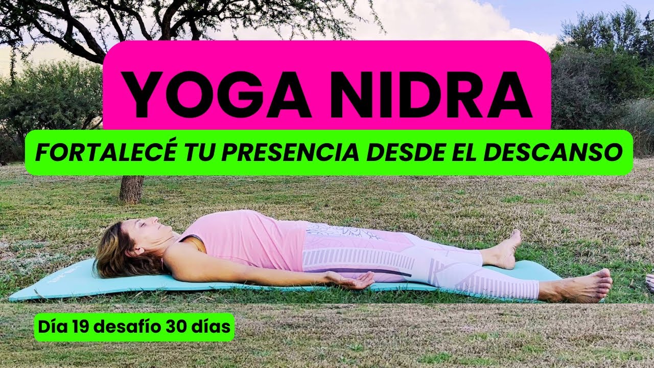 Yoga Nidra para Fortalecer tu Presencia 💚 Día 19 | 30 Días de Yoga ...