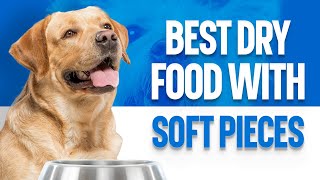 Best Dry Dog Food With Soft Pieces by OurFitPets 657 views 1 year ago 3 minutes, 39 seconds