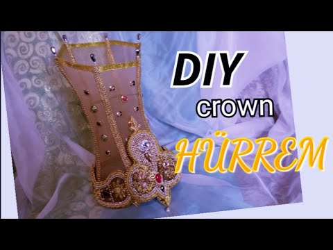 Масстер-класс| Как сделать корону Хюррем Султан? DIY | Crown Hürrem Sultan
