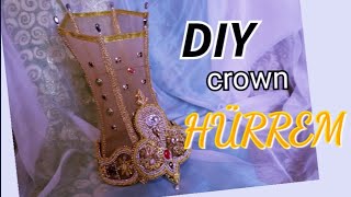 Масстер-класс| Как сделать корону Хюррем Султан? DIY | Crown Hürrem Sultan