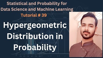 Tutorial 39: Hypergeometric Distribution in Probability
