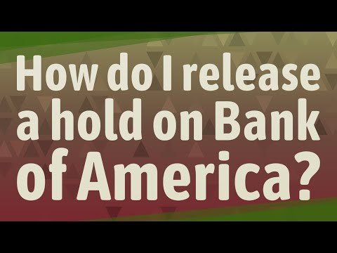 How do I release a hold on Bank of America?