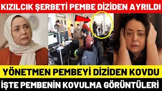 Kızılcık Şerbeti Pembe Sibel Taşçıoğlu Diziden Ayrıldı | Diziden Ayrılan Oyuncular
