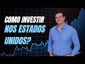 Como funciona na prática para o investidor brasileiro operar no mercado dos Estados Unidos?