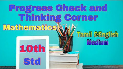 |10th Mathematics|progress check, Thinking corner|சிந்தனை கலம்,  முன்னேற்ற சோதனை|Tamil and english|