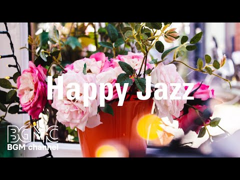 Happy Jazz: Good Mood Coffee Jazz - Sunshine Jazz & Bossa Nova Music for Morning