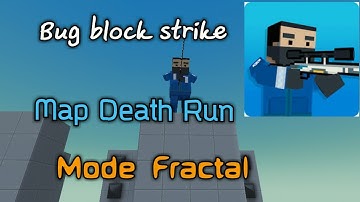 Bug|Block strike Map Death run| Mode Fractal