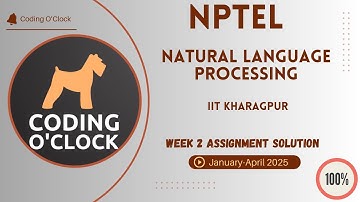 NPTEL Natural Language Processing Week 2 Assignment Solution January - April 2025 IIT Kharagpur