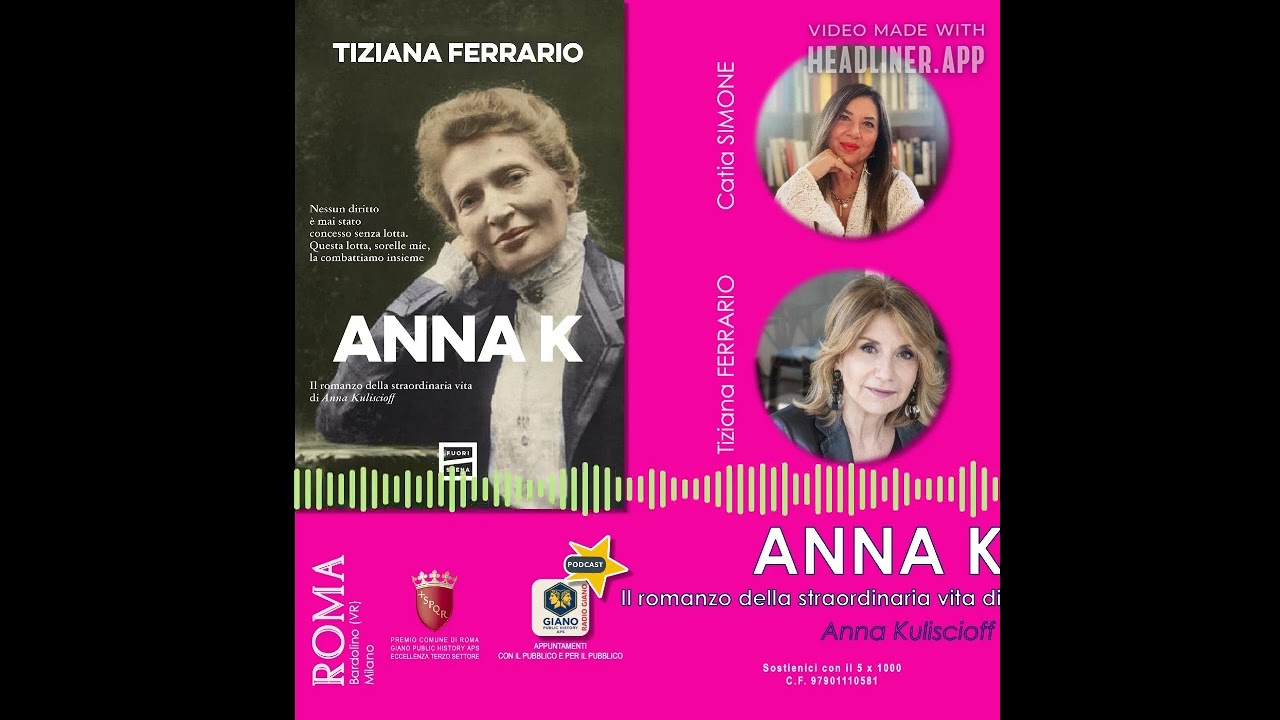ANNA K.ll romanzo della straordinaria vita di Anna Kuliscioff | Catia SIMONE e Tiziana FERRARIO