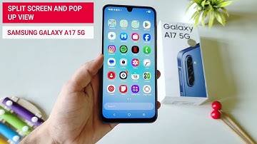 Samsung Galaxy A17 Pop-upweergave en gesplitst scherm
