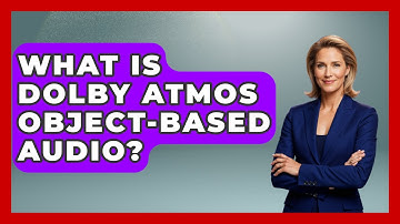What Is Dolby Atmos Object-based Audio? - NextGen Viewing and Audio