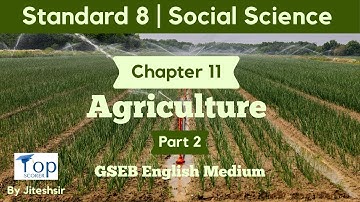 Std 8 SS | Ch 11 (Part 2) Agriculture | GSEB