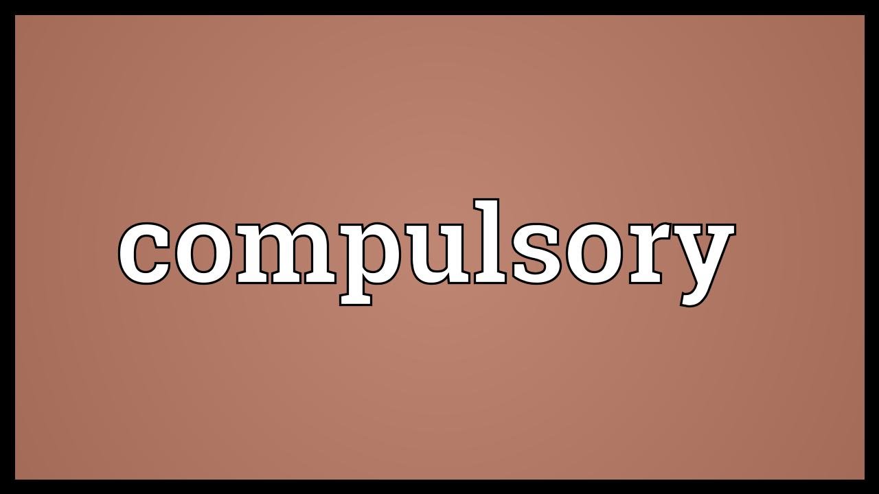 what is the meaning of compulsory assignment