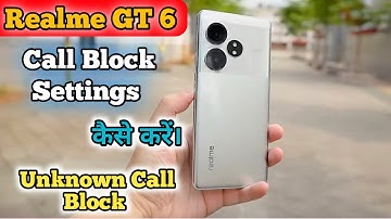 Contact Block In Realme GT 6, Block Unknown Number In Realme GT 6, Block Contact In Realme GT 6