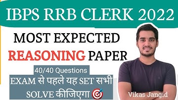 IBPS RRB CLERK 2022 | MOST EXPECTED REASONING PAPER | 40/40 Question | Vikas Jangid