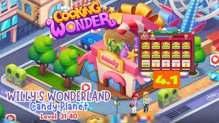 Cooking Wonder : Cooking Games - Chapter 4.1 | Lv.31-40 : Candy Planet | WILLY'S WONDERLAND